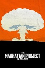 Watch The Manhattan Project in Colour Moviesjoy