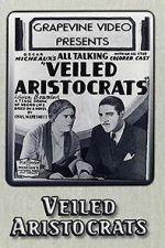 Watch Veiled Aristocrats Moviesjoy