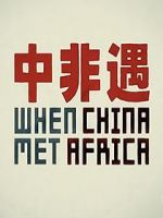Watch When China Met Africa Moviesjoy