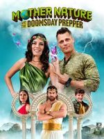 Watch Mother Nature and the Doomsday Prepper Moviesjoy