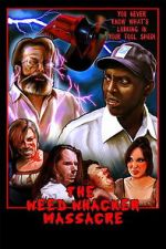 Watch The Weed Whacker Massacre Moviesjoy