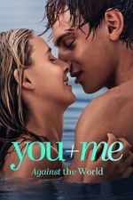 Watch You+Me - Against the World Moviesjoy