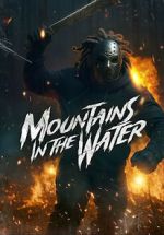 Watch Mountains in the Water Moviesjoy