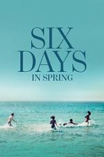 Watch Six Days in Spring Moviesjoy