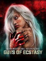 Watch Sorority Girl Massacre: Guts of Ecstasy Moviesjoy