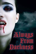 Watch Always From Darkness Moviesjoy