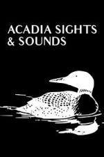 Watch Acadia Sights & Sounds Moviesjoy