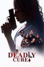 Watch Deadly Cure Moviesjoy