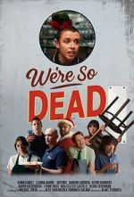 Watch We\'re So Dead Moviesjoy