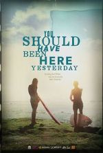 Watch You Should Have Been Here Yesterday Moviesjoy