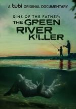 Watch Sins of the Father: The Green River Killer (TV Special 2022) Moviesjoy