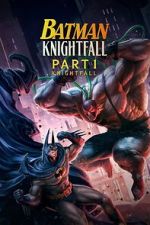 Watch Batman: Knightfall Part 1: Knightfall Moviesjoy