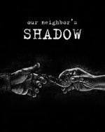 Watch Our Neighbors Shadow Moviesjoy