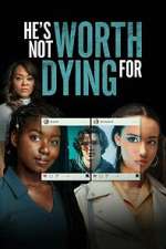 Watch He's Not Worth Dying For Moviesjoy
