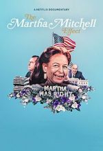 Watch The Martha Mitchell Effect (Short 2022) Moviesjoy