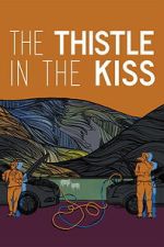 Watch The Thistle in the Kiss Moviesjoy