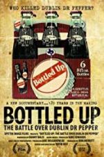 Watch Bottled Up: The Battle Over Dublin Dr Pepper Moviesjoy
