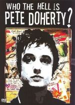 Watch Who the Hell Is Pete Doherty? Moviesjoy
