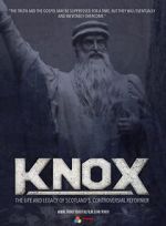 Watch Knox: The Life and Legacy of Scotland\'s Controversial Reformer Moviesjoy