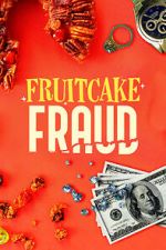 Watch Fruitcake Fraud Moviesjoy
