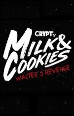 Watch Milk and Cookies: Walter\'s Revenge Moviesjoy