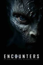 Watch Encounters: Aliens and the Supernatural Moviesjoy