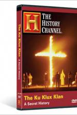 Watch The Ku Klux Klan A Secret History Moviesjoy