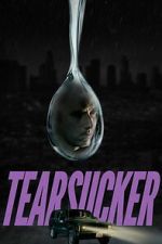 Watch Tearsucker Moviesjoy