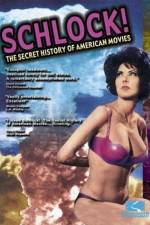 Watch Schlock The Secret History of American Movies Moviesjoy
