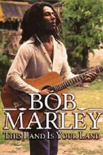 Watch Bob Marley -This Land Is Your Land Moviesjoy