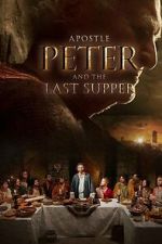 Watch Apostle Peter and the Last Supper Moviesjoy