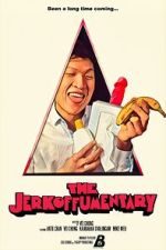 Watch The Jerkoffumentary Moviesjoy