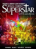 Watch Jesus Christ Superstar: Live Arena Tour Moviesjoy