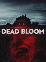 Watch Dead Bloom Moviesjoy