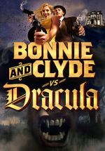 Watch Bonnie & Clyde vs. Dracula Moviesjoy