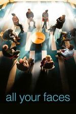 Watch All Your Faces Moviesjoy
