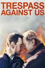 Watch Trespass Against Us Moviesjoy