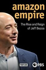 Watch Amazon Empire: The Rise and Reign of Jeff Bezos Moviesjoy