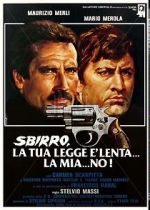 Watch Sbirro, la tua legge è lenta... la mia... no! Moviesjoy