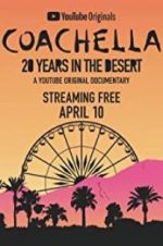 Watch Coachella: 20 Years in the Desert Moviesjoy