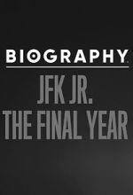 Watch Biography: JFK Jr. The Final Years Moviesjoy