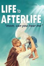 Watch Life to AfterLIfe: Mom, can you hear me? Moviesjoy