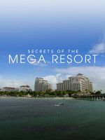Watch Secrets of the Mega Resort Moviesjoy