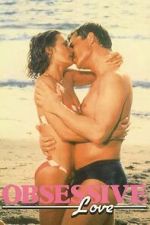 Watch Obsessive Love Moviesjoy