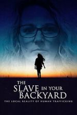 Watch The Slave in Your Backyard: The Local Reality of Human Trafficking Moviesjoy