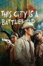 Watch This City Is a Battlefield Moviesjoy