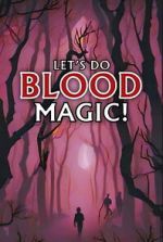 Watch Let\'s Do Blood Magic! Moviesjoy