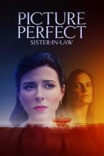Watch Picture Perfect Sister-in-Law Moviesjoy