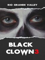 Watch Black Clown 3: Rio Grande Valley Moviesjoy
