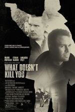 Watch What Doesn\'t Kill You Moviesjoy